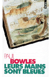  BOWLES Paul - Leurs mains sont bleues