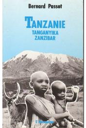  PASSOT Bernard - Tanzanie, Tanganyika, Zanzibar, les hommes et leur milieu. Le socialisme africain. Guide pratique