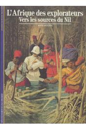  HUGON Anne - L'Afrique des explorateurs. 1: Vers les sources du Nil