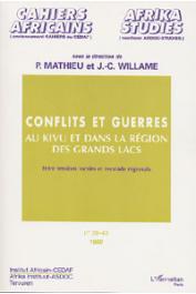  MATHIEU P., WILLAME J. C., (sous la direction de) - Conflits et guerres au Kivu et dans la région des Grands Lacs: entre tensions locales et escalade régionale