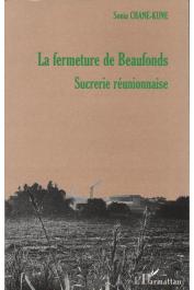  CHANE-KUNE Sonia - La fermeture de Beaufonds, sucrerie réunionnaise