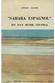  GAUDIO Attilio - Sahara espagnol, fin d'un mythe colonial