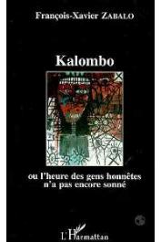  ZABALO François-Xavier - Kalombo ou L'heure des gens honnêtes n'a pas encore sonné