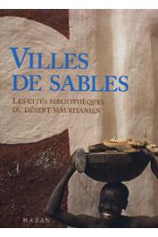  TOLBA-FREROT Anne-Marie - Villes de sables. Les cités bibliothèques du désert mauritanien