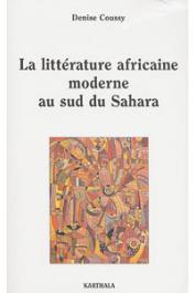 COUSSY Denise - La littérature africaine moderne au sud du Sahara