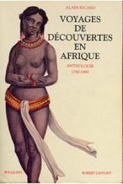  RICARD Alain, (éditeur) - Voyages de découvertes en Afrique: anthologie 1790-1890