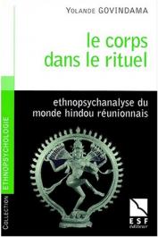  GOVINDAMA Yolande - Le corps dans le rituel. Ethnopsychanalyse du monde hindou réunionnais