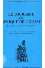  BOUTILLIER Jean-Louis, COPANS Jean, FIELOUX Michèle, LALLEMAND Suzanne, ORMIERES Jean-Louis - Le tourisme en Afrique de l'Ouest: panacée ou nouvelle traite ?