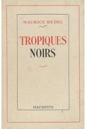  BEDEL Maurice - Tropiques noirs