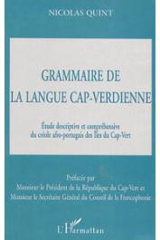  QUINT Nicolas - Grammaire de la langue cap-verdienne. Etude descriptive et compréhensive du créole afro-portugais des Iles du Cap-Vert