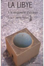  BISSON Danielle, BISSON Jean, FONTAINE Jacques - La Libye. A la découverte d'un pays. Tome 1: Identité libyenne