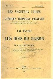  CHEVALIER Auguste - La forêt et les bois du Gabon