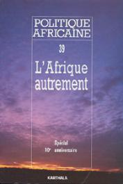  Politique africaine - 039 / L'Afrique autrement