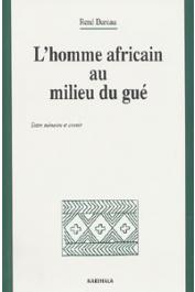  BUREAU René - L'homme africain au milieu du gué. Entre mémoire et avenir