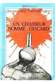  BARLOY Jean-Jacques, GAUJOUR Françoise - Un chasseur nommé Giscard