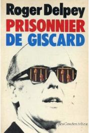  DELPEY Roger - Prisonnier de Giscard