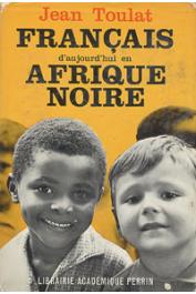  TOULAT Jean - Français d'aujourd'hui en Afrique noire