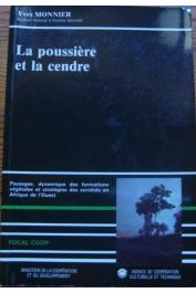  MONNIER Yves - La poussière et la cendre. Paysage dynamique des formations végétales et stratégies des sociétés en Afrique de l'Ouest. 2eme édition mise à jour