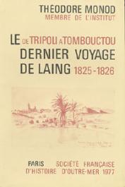  MONOD Théodore - De Tripoli à Tombouctou. Le dernier voyage de Laing 1825-1826