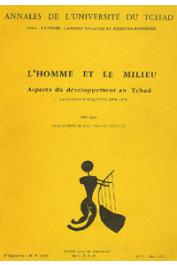  CABOT Jean, CAPRILE Jean-Pierre, (éditeurs) - L'homme et le milieu. Aspects du développement au Tchad. I - Rapports d'enquête (1973 - 1975)