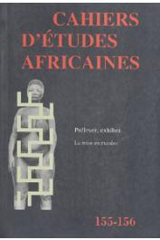  Cahiers d'études africaines - 155-156 - Prélever, exhiber. La mise en musées