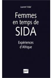  VIDAL Laurent - Femmes en temps de sida: expériences d'Afrique