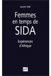  VIDAL Laurent - Femmes en temps de sida: expériences d'Afrique