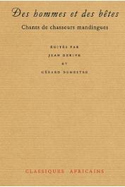  DERIVE Jean, DUMESTRE Gérard, (éditeurs) - Des hommes et des bêtes. Chants de chasseurs mandingues