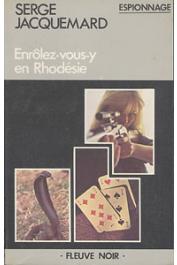  JACQUEMARD Serge - Enrôlez-vous-y en Rhodésie