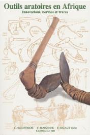 MARZOUK Yasmine, SEIGNOBOS Christian, SIGAUT François, (éditeurs) - Outils aratoires en Afrique. Innovations, normes et traces