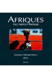  DESJEUX Catherine, DESJEUX Bernard - Afriques. Tout, partout, partager