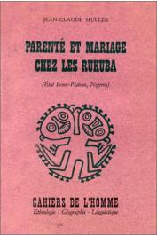  MULLER Jean-Claude - Parenté et mariage chez les Rukuba (Etat Benue-Plateau, Nigeria)