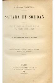  NACHTIGAL Gustave, (Dr.) - Sahara et Soudan. Tome 1: Tripolitaine, Fezzan, Tibesti, Kanem, Borkou et Bornou