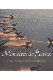  PICKFORD Peter, PICKFORD Beverly - Mémoires de fleuves. L'Okavango et le Chobe au Botswana