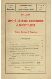  Bulletin du comité d'études historiques et scientifiques de l'AOF - Tome 10 - n°1 - Janvier-Mars 1927 (BCEHSAOF) - La Résidence de Kiffa / La peste bovine / Mémento de psychiatrie coloniale, etc…