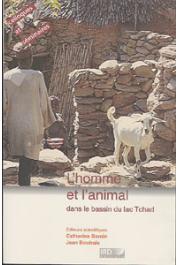 Actes du Colloque Méga-Tchad - Orléans 1997 - L'homme et l'animal dans le bassin du Lac Tchad