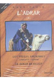  FALL Abdallahi, CORMILLOT André, OULD BEYROUK Mohamed Adnan - L'Adrar: 2. Les villes anciennes Chinguetti-Ouadane et le Guelb er Richât (2eme édition)