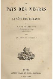  LAFFITTE Mr. l'Abbé - Le pays des nègres et la Côte des Esclaves