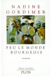  GORDIMER Nadine - Feu le monde bourgeois
