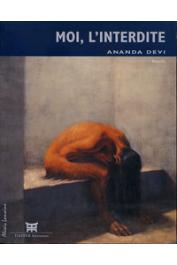  ANANDA DEVI ou NIRSIMLOO Ananda Devi - Moi, l'interdite. Récit