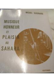  GUIGNARD Michel - Musique, honneur et plaisir au Sahara: étude psycho-sociologique et musicologique de la société maure