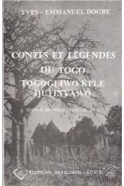  DOGBE Yves-Emmanuel - Contes et légendes du Togo / Togogliwo kple nutinyawo (édition bilingue français-ewe)