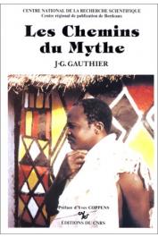  GAUTHIER Jean-Gabriel - Les chemins du mythe. Essai sur le savoir et la religion des Fali du Nord-Cameroun