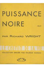  WRIGHT Richard - Puissance noire. Récit