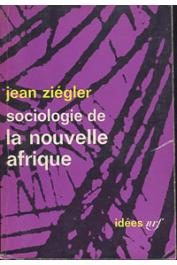  ZIEGLER Jean - Sociologie de la nouvelle Afrique