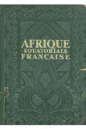  GUERNIER Eugène, (sous la direction de) - Afrique Equatoriale française