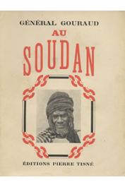  GOURAUD, (Général) - Souvenirs d'un africain. Au Soudan