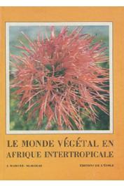  MARCHE-MARCHAD J. - Le monde végétal en Afrique intertropicale