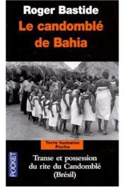 BASTIDE Roger - Le Candomblé de Bahia. Transe et possessions du rite du Candomblé (Brésil)