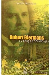  VERMEIRRE André - Hubert Biermans: du Congo à Shawinigan